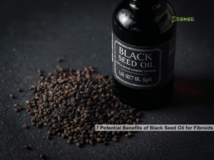 Black Seed Oil and Fibroids: 7 Amazing Benefits You Must Know
