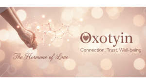 The Hormone of Love Oxytocin