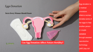 Can Donating Eggs Make You Infertile